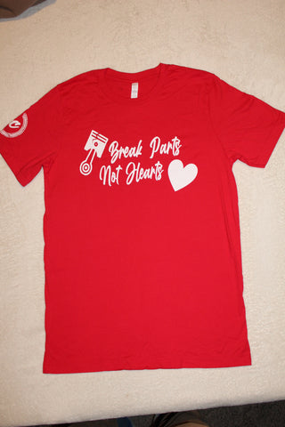 "Break Parts Not Hearts" T-Shirt